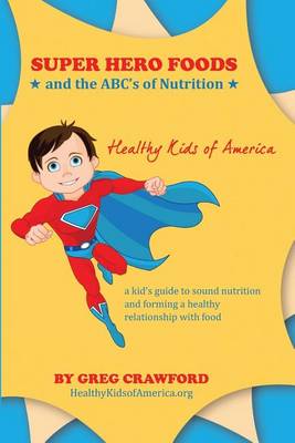 Book cover for Super Hero Foods and The ABC's Of Nutrition