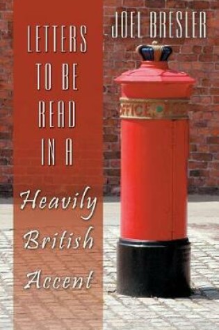 Cover of Letters to Be Read in a Heavily British Accent