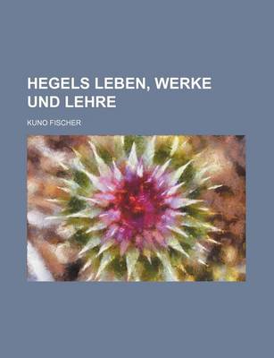 Book cover for Hegels Leben, Werke Und Lehre (2)