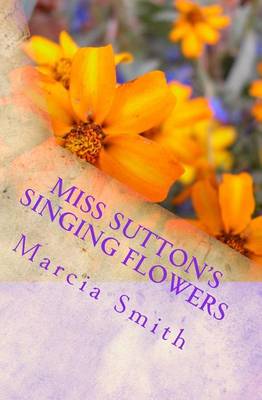 Book cover for Miss Sutton's Singing Flowers