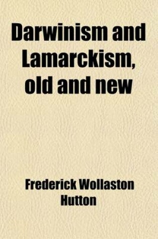 Cover of Darwinism and Lamarckism, Old and New; Four Lectures