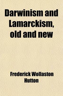 Book cover for Darwinism and Lamarckism, Old and New; Four Lectures