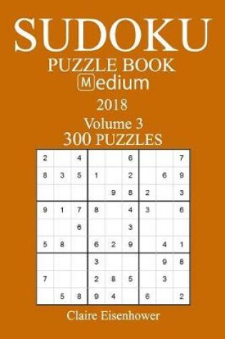 Cover of 300 Medium Sudoku Puzzle Book - 2018