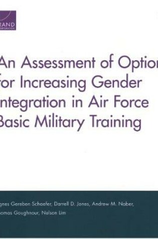 Cover of An Assessment of Options for Increasing Gender Integration in Air Force Basic Military Training