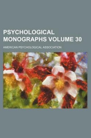 Cover of Psychological Monographs Volume 30