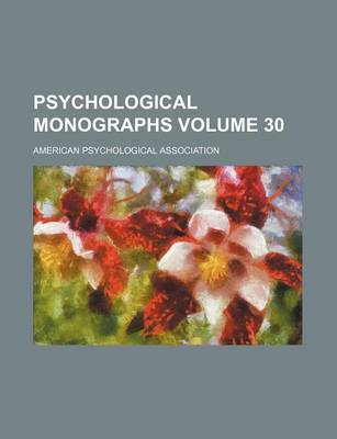 Book cover for Psychological Monographs Volume 30