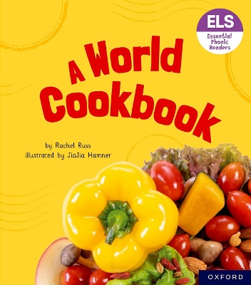 Book cover for Essential Letters and Sounds: Essential Phonic Readers: Oxford Reading Level 6: A World Cookbook