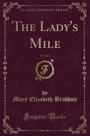 Cover of The Lady's Mile, Vol. 3 of 3 (Classic Reprint)