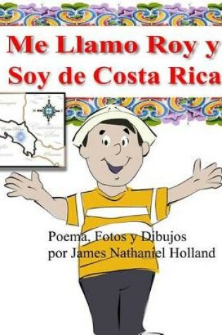 Cover of Me Llamo Roy y Soy de Costa Rica!