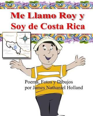 Book cover for Me Llamo Roy y Soy de Costa Rica!