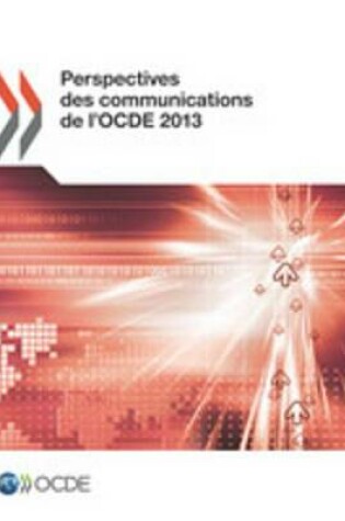 Cover of Perspectives Des Communications de L'Ocde 2013