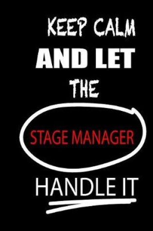 Cover of Keep Calm and Let the Stage Manager Handle It