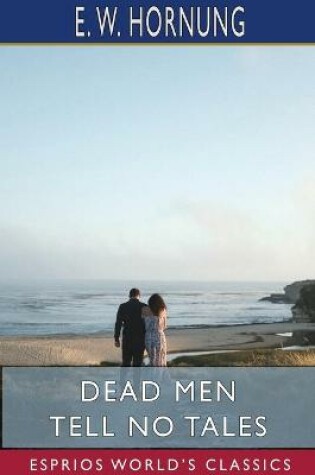 Cover of Dead Men Tell No Tales (Esprios Classics)