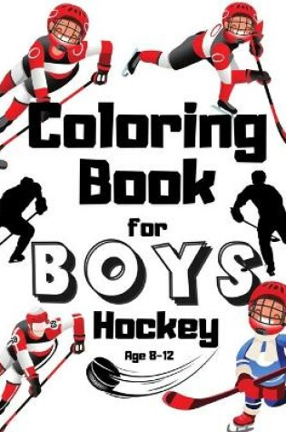 Cover of Hockey Coloring Book For Boys Age 8-12