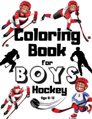 Book cover for Hockey Coloring Book For Boys Age 8-12