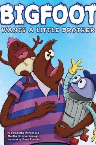 Cover of Bigfoot Wants a Little Brother