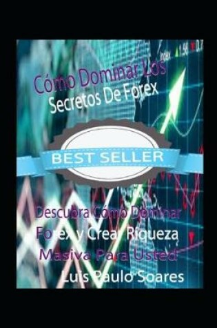 Cover of Cómo dominar los secretos de Forex