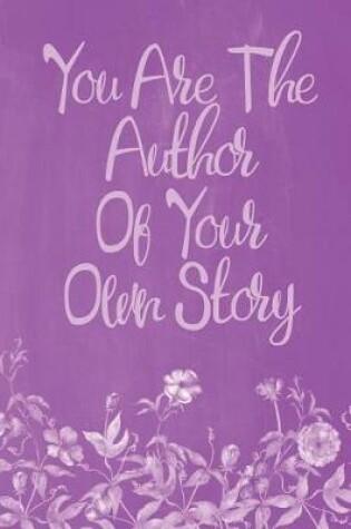 Cover of Pastel Chalkboard Journal - You Are The Author Of Your Own Story (Purple)