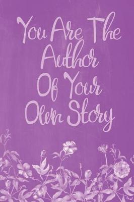 Book cover for Pastel Chalkboard Journal - You Are The Author Of Your Own Story (Purple)