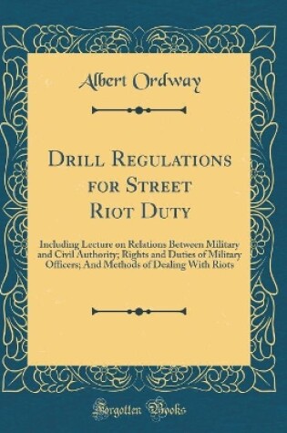 Cover of Drill Regulations for Street Riot Duty