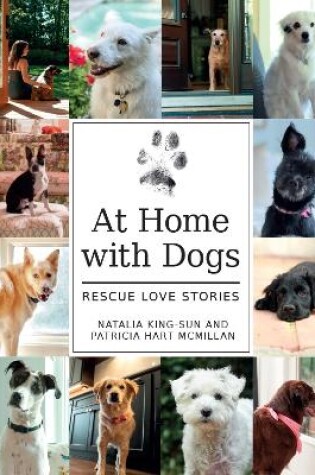 Cover of At Home with Dogs: Rescue Love Stories