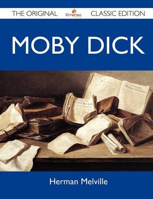 Book cover for Moby Dick - The Original Classic Edition