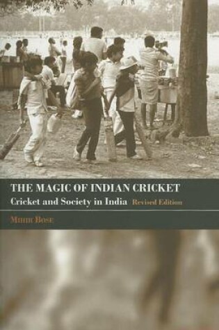 Cover of The Magic of Indian Cricket: Cricket and Society in India