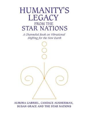 Book cover for Humanity's Legacy from the Star Nations