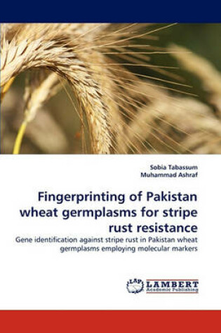 Cover of Fingerprinting of Pakistan wheat germplasms for stripe rust resistance