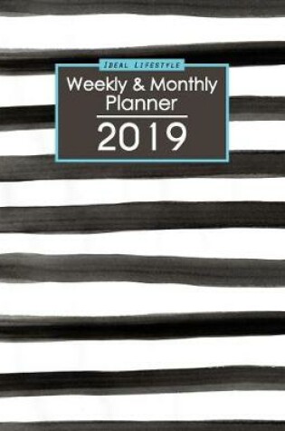 Cover of Ideal Lifestyle 2019 Weekly and Monthly Planner (Grey Stripes Cover Design)