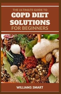 Book cover for The Ultimate Guide to Copd Diet Solutions for Beginners