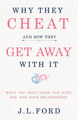 Book cover for Why They Cheat and How They Get Away with It