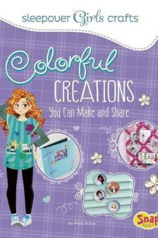 Cover of Colorful Creations You Can Make and Share