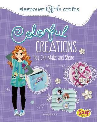 Cover of Colorful Creations You Can Make and Share