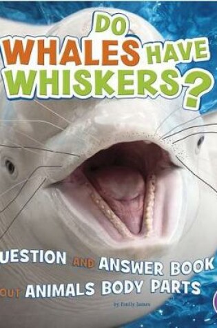 Cover of Do Whales Have Whiskers?