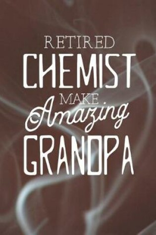 Cover of Retired Chemist Make Amazing Grandpa