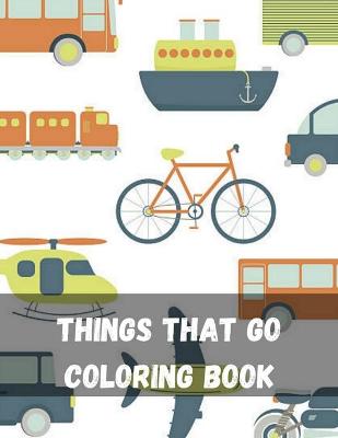Book cover for Things That Go Coloring Book