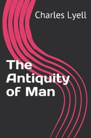 Cover of The Antiquity of Man