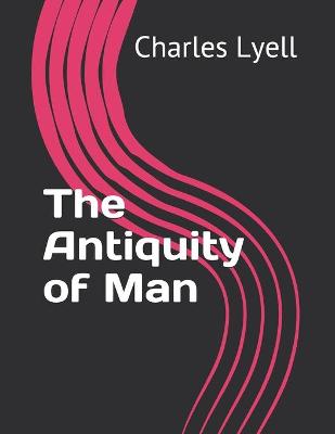 Book cover for The Antiquity of Man