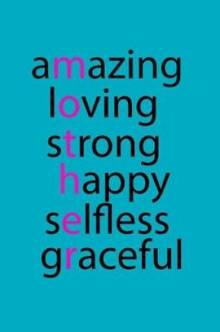 Cover of Amazing Loving Strong Happy Selfless Graceful