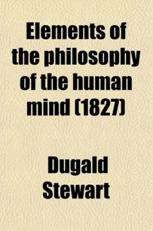 Cover of Elements of the Philosophy of the Human Mind (Volume 3)