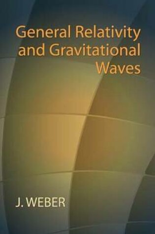 Cover of General Relativity and Gravitational Waves