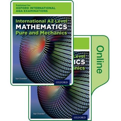 Book cover for Oxford International AQA Examinations: International A2 Level Mathematics Pure and Mechanics: Print and Online Textbook Pack