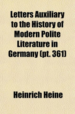 Cover of Letters Auxiliary to the History of Modern Polite Literature in Germany (Volume 361)