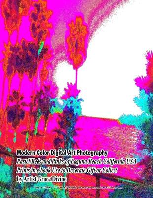 Book cover for Modern Color Digital Art Photography Pastel Reds and Pinks of Laguna Beach California USA Prints in a book Use to Decorate Gift or Collect by Artist Grace Divine