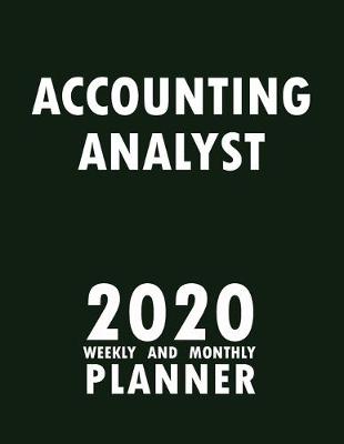 Book cover for Accounting Analyst 2020 Weekly and Monthly Planner