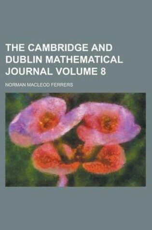 Cover of The Cambridge and Dublin Mathematical Journal Volume 8