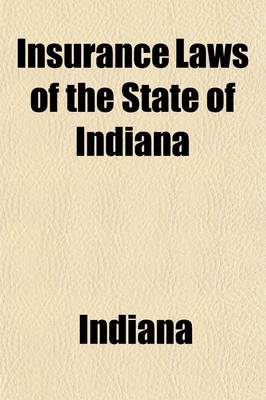 Book cover for Insurance Laws of the State of Indiana