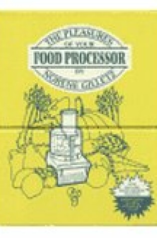 Cover of The Pleasures of Your Food Processor