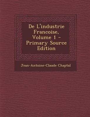 Book cover for de L'Industrie Francoise, Volume 1